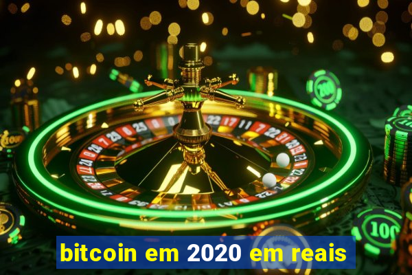 bitcoin em 2020 em reais